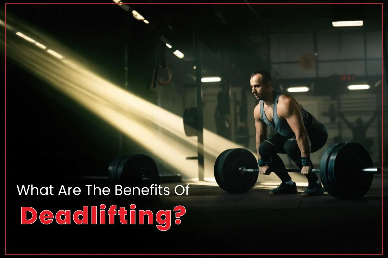 What are the benefits of deadlifting?