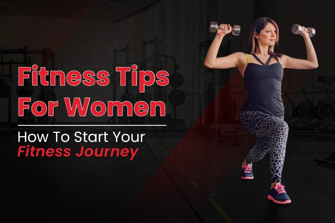 Fitness Tips for Women | How to Start Your Fitness Journey
